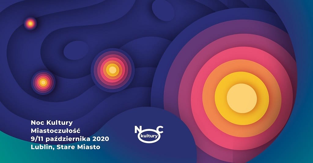 Noc Kultury 2020 „MiastoCzułość” – odkryj na nowo Lublin nocą !